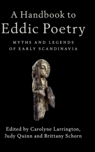 A Handbook To Eddic Poetry Myths And Legends Of Early Scandinavia Carolyne Larrington