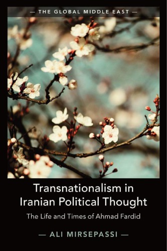 Transnationalism In Iranian Political Thought The Life And Times Of Ahmad Fardid Ali Mirsepassi