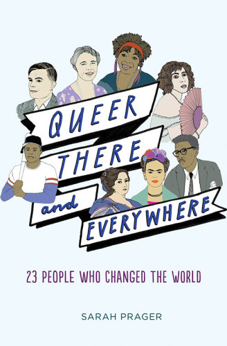 Queer There And Everywhere 23 People Who Changed The World Sarah Prager