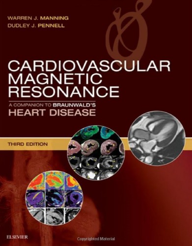 Cardiovascular Magnetic Resonance A Companion To Braunwalds Heart Disease 3rd Edition Warren J Manning Dudley J Pennell