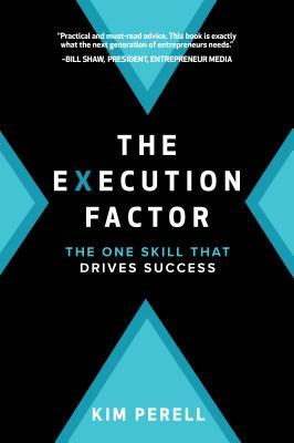 The Execution Factor The One Skill That Drives Success Hardcover Kim Perell