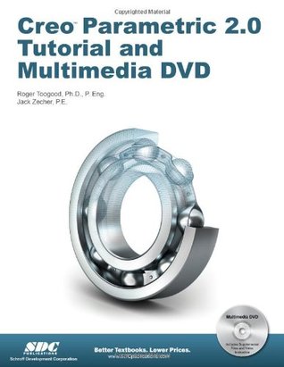 Creo Parametric 20 Tutorial And Multimedia Dvd Paperback Roger Toogood Jack Zecher