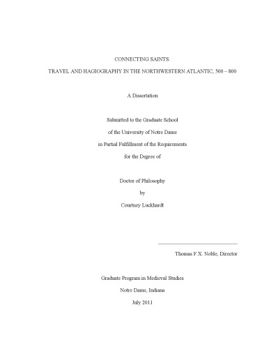 Connecting Saints Travel And Hagiography In The Northwestern Atlantic 500800 Courtney Luckhardt