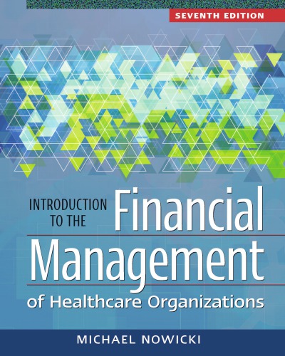 Introduction To The Financial Management Of Healthcare Organizations 7th Edition Michael Nowicki