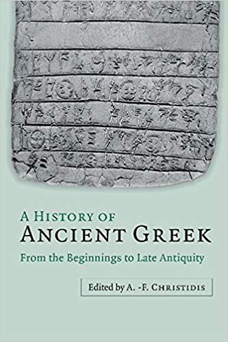 A History Of Ancient Greek From The Beginnings To Late Antiquity Anastassiosfivos Christidis