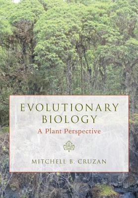 Evolutionary Biology A Plant Perspective Mitchell B Cruzan