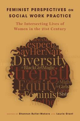 Feminist Perspectives On Social Work Practice The Intersecting Lives Of Women In The 21st Century Paperback Shannon Butlermokoro