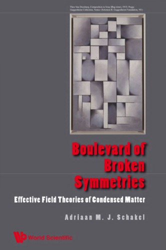Boulevard Of Broken Symmetries Effective Field Theories Of Condensed Matter Schakel