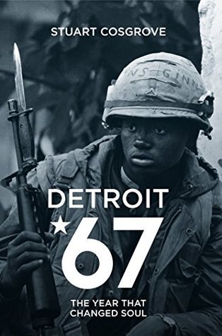 Detroit 67 The Year That Changed Soul Paperback Stuart Cosgrove