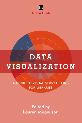 Data Isualization A Guide To Visual Storytelling For Libraries Lauren Magnuson