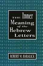 The Inner Meaning Of The Hebrew Letters First Rowman Littlefield Edition Robert M Haralick