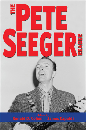 The Pete Seeger Reader Ronald D Cohen James Capaldi