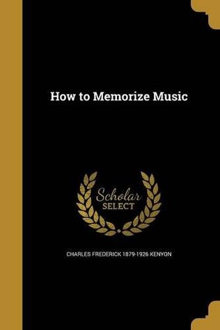 How To Memorize Music Paperback Charles Frederick 18791926 Kenyon