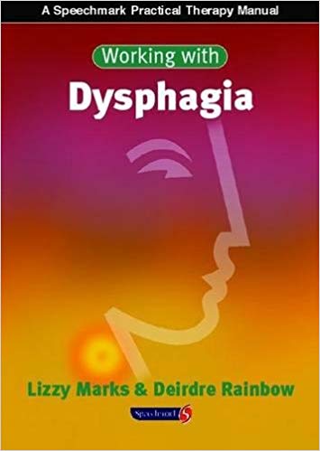 Working With Dysphagia 1st Edition Lizzy Marks Deirdre Rainbow