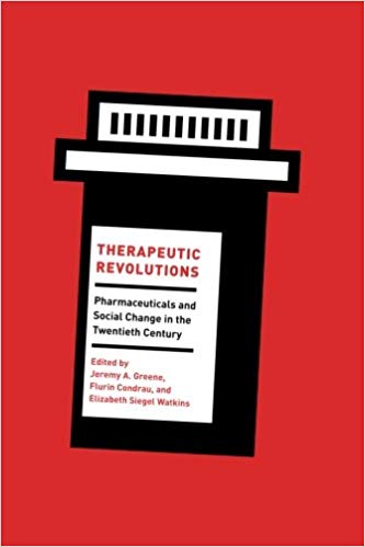 Therapeutic Revolutions Pharmaceuticals And Social Change In The Twentieth Century 1st Edition Jeremy A Greene