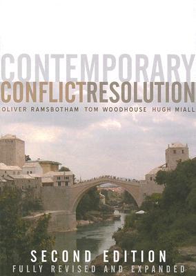 Contemporary Conflict Resolution 2nd Edition Oliver Ramsbotham Tom Woodhouse Hugh Miall