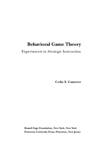 Behavioral Game Theory Experiments In Strategic Interaction Colin F Camerer