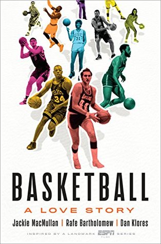 Basketball A Love Story Jackie Macmullan Rafe Bartholomew Dan Klores