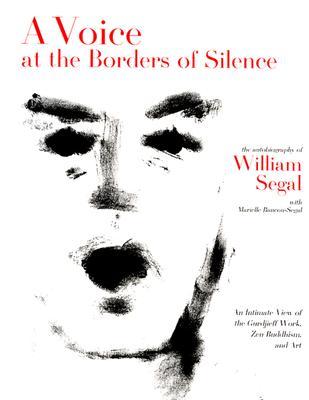 A Voice At The Borders Of Silence Hardcover William Segal
