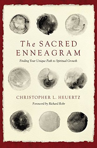 The Sacred Enneagram Finding Your Unique Path To Spiritual Growth Kindle Edition Christopher L Heuertz