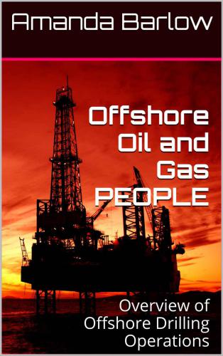 Offshore Oil And Gas People Overview Of Offshore Drilling Operations Barlow