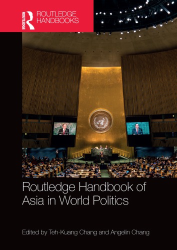 Routledge Handbook Of Asia In World Politics Tehkuang Chang