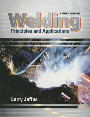 Welding Principles And Applications 8th Edition Larry Jeffus