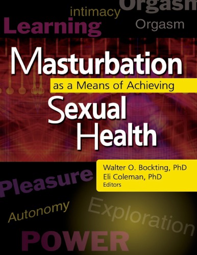 Masturbation As A Means Of Achieving Sexual Health Walter O Bockting Eli Coleman