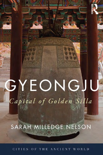 Gyeongju The Capital Of Golden Silla Sarah Milledge Nelson