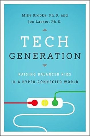 Tech Generation Raising Balanced Kids In A Hyperconnected World Mike Brooks