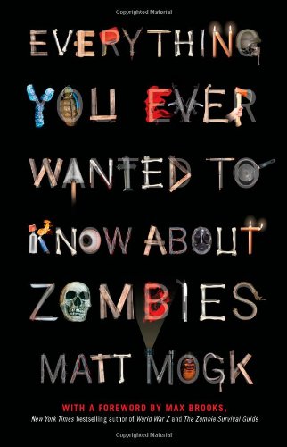 Everything You Ever Wanted To Know About Zombies Original Matt Mogk