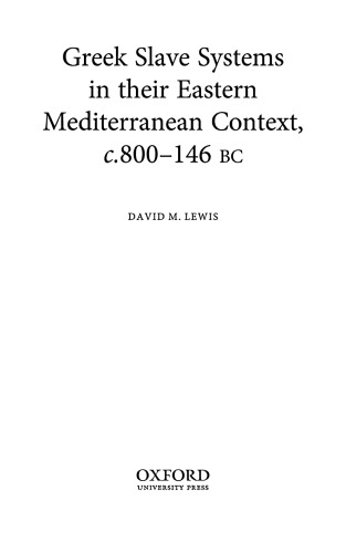 Greek Slave Systems In Their Eastern Mediterranean Context C800146 Bc David M Lewis