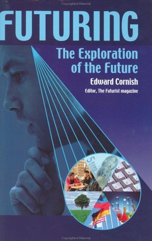 Futuring The Exploration Of The Future Edward Cornish