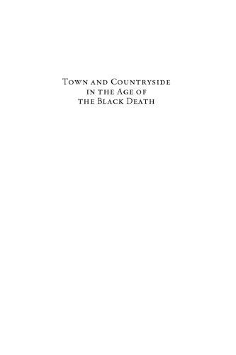 Town And Countryside In The Age Of The Black Death Essays In Honour Of John Hatcher Mark Bailey Stephen Rigby