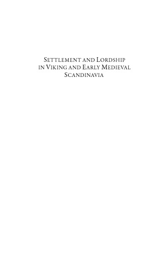 Settlement And Lordship In Viking And Early Medieval Scandinavia Bjrn Poulsen Sren Michael Sindbk