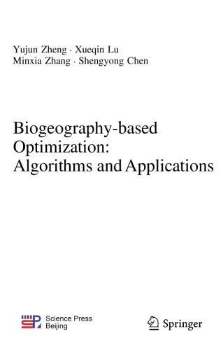 Biogeographybased Optimization Algorithms And Applications Yujun Zheng