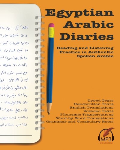 Egyptian Arabic Diaries Reading And Listening Practice In Authentic Spoken Arabic Matthew Aldrich