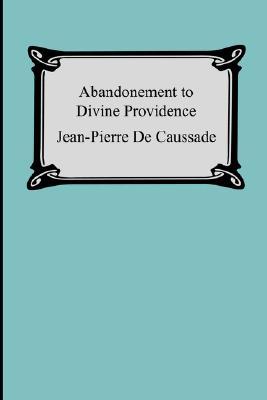 Abandonment To Divine Providence Paperback Jeanpierre De Caussade