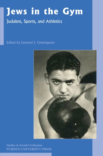 Jews In The Gym Judaism Sports And Athletics Leonard J Greenspoon Ed