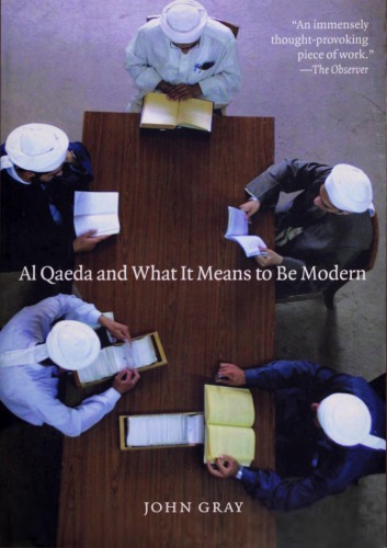Al Qaeda And What It Means To Be Modern John Gray