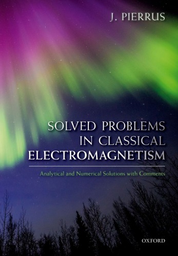 Solved Problems In Classical Electromagnetism Analytical And Numerical Solutions With Comments J Pierrus