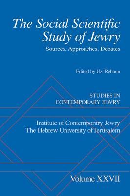 Social Scientific Study Of Jewry Sources Approaches Debates Uzi Rebhun