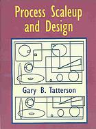 Process Scaleup And Design Tatterson Gary B