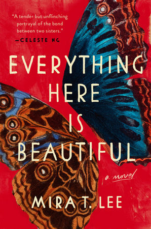 Everything Here Is Beautiful Hardcover Mira T Lee