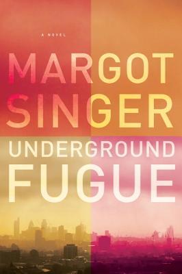 Underground Fugue Hardcover Margot Singer