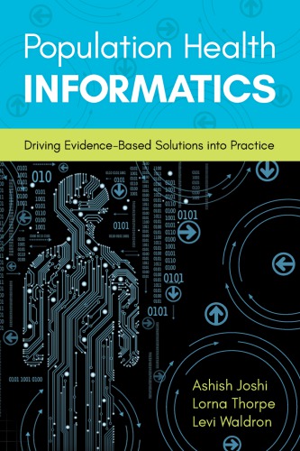 Population Health Informatics Driving Evidence Based Solutions Into Practice Ashish Joshi Lorna Thorpe Levi Waldron