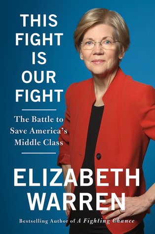 This Fight Is Our Fight The Battle To Save Americas Middle Class Hardcover Elizabeth Warren