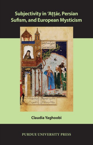 Subjectivity In Ar Persian Sufism And European Mysticism Claudia Yaghoobi