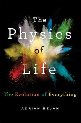The Physics Of Life The Evolution Of Everything Ebook Adrian Bejan