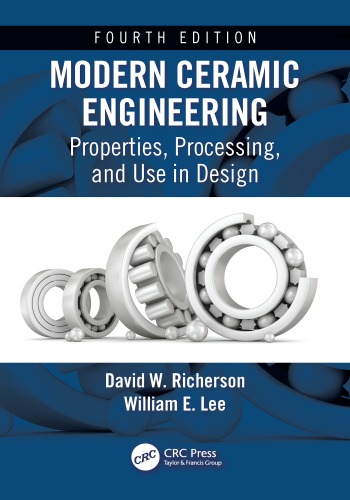 Modern Ceramic Engineering Properties Processing And Use In Design Fourth Edition David W Richerson